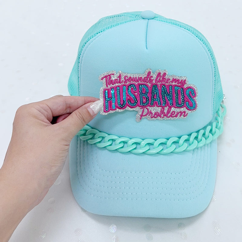 SEQUIN THAT SOUNDS LIKE MY HUSBAND'S PROBLEM Embroidered Hat Patch