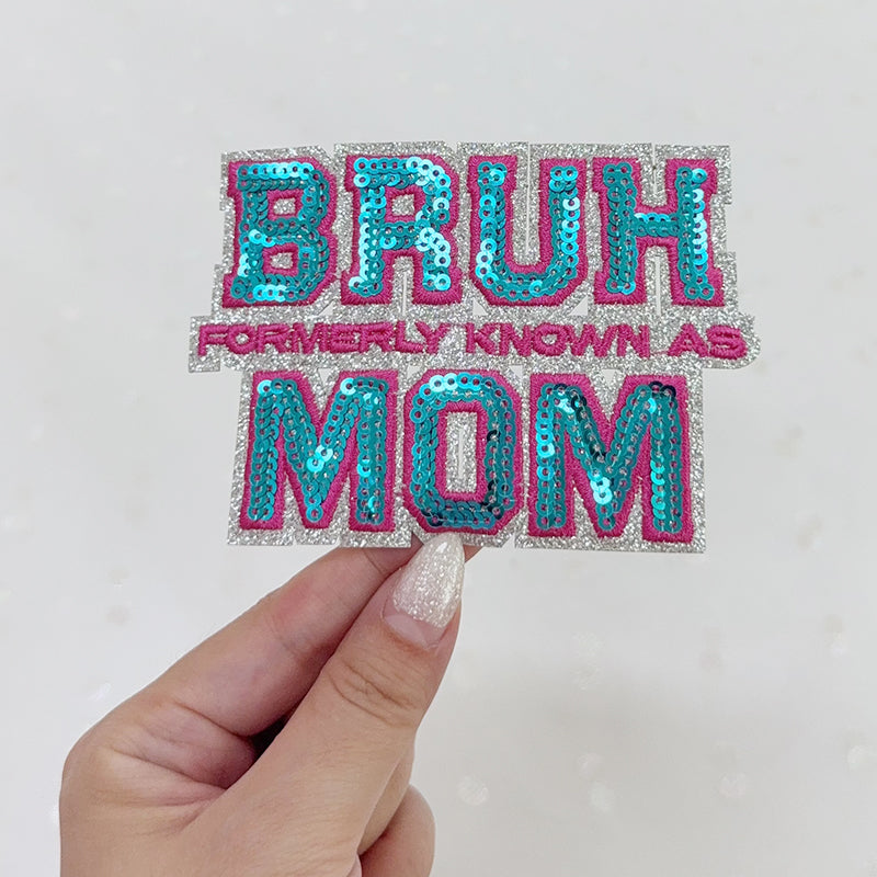 SEQUIN BRUH FORMERLY KNOWN AS MOM Embroidered Hat Patch