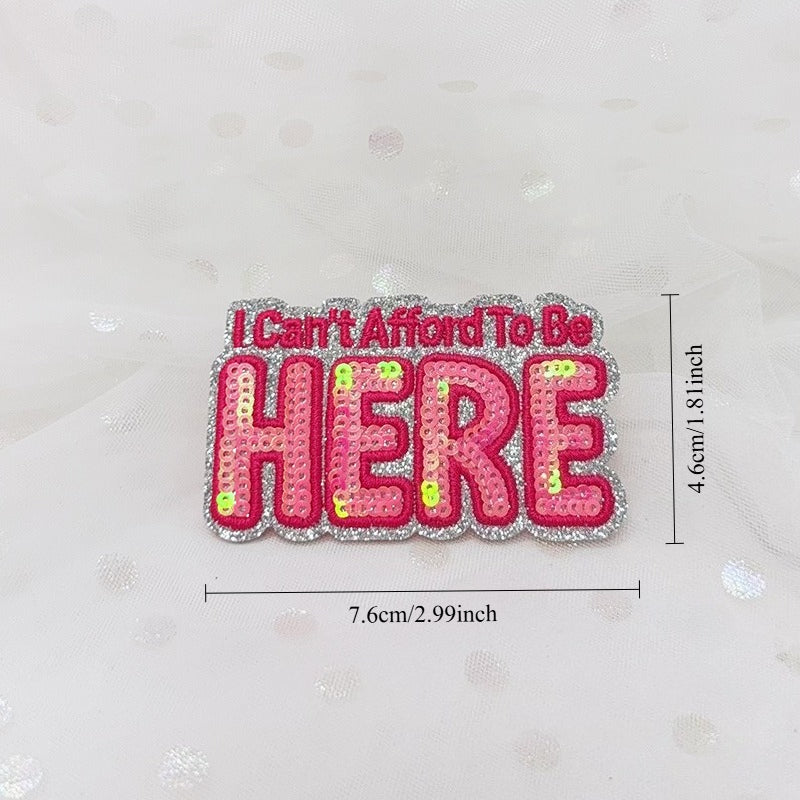 SEQUIN I CAN'T NOT AFFORD TO BE HERE Embroidered Hat Patch