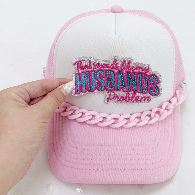 SEQUIN THAT SOUNDS LIKE MY HUSBAND'S PROBLEM Embroidered Hat Patch