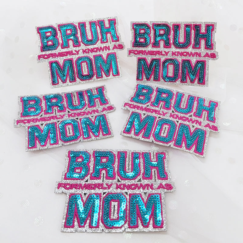 SEQUIN BRUH FORMERLY KNOWN AS MOM Embroidered Hat Patch